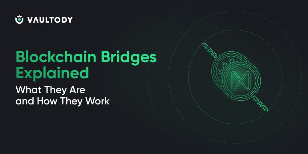 Blockchain Bridges: What are they and how do they work?