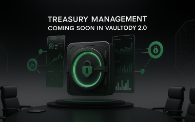 Exploring Our Upcoming Treasury Management Solution in Vaultody 2.0