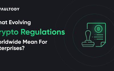 What Evolving Crypto Regulations Worldwide Mean For Enterprises?