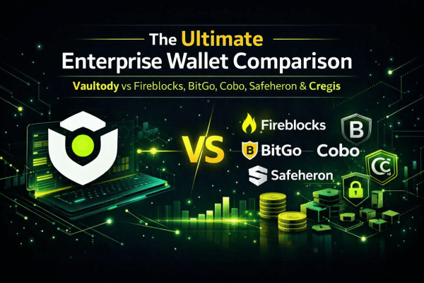 The Ultimate Enterprise Wallet Comparison: Vaultody vs Fireblocks, BitGo, Cobo, Safeheron and Cregis