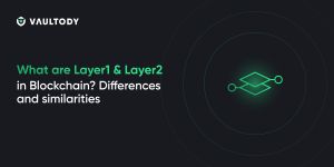 What are Layer-1 and Layer-2 in Blockchain? Differences and similarities