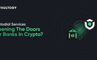 Custodial Services Opening The Doors For Banks In Crypto?