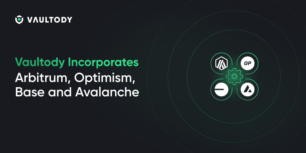 Vaultody Incorporates Arbitrum, Optimism, Base and Avalanche C-Chain