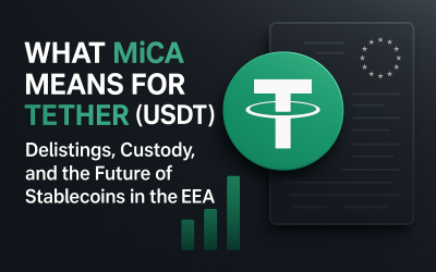What MiCA Means for Tether (USDT): Delistings, Custody, and the Future of Stablecoins in the EEA