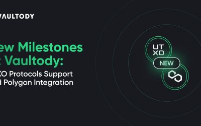 New Milestones at Vaultody: UTXO Protocols Support and Polygon Integration