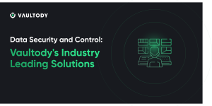 Unified Data Security and Control: Vaultody's Industry Leading Solutions