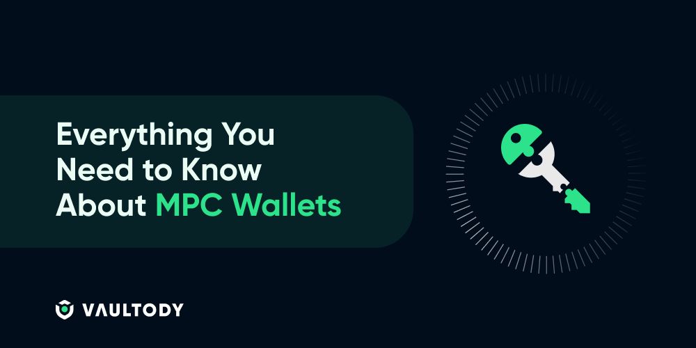 Everything You Need to Know About MPC Wallets